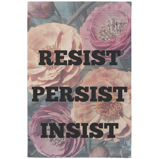 Resist Persist Insist Garden Flag