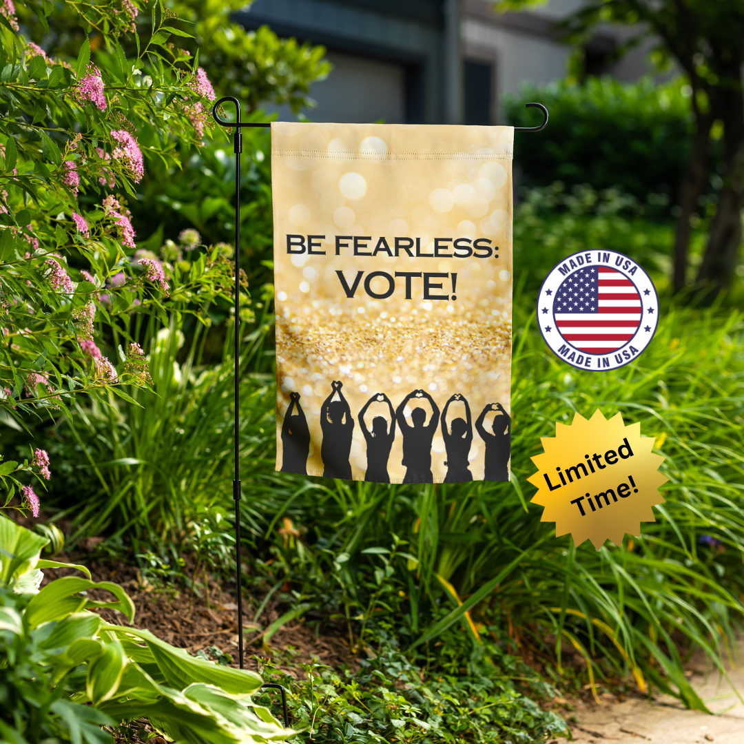 Fearless Vote Garden Flag